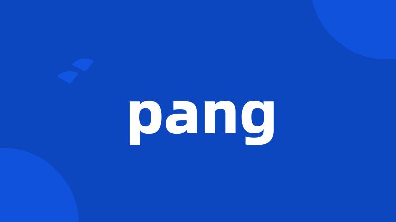 pang