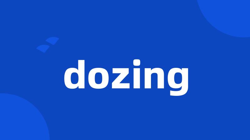 dozing