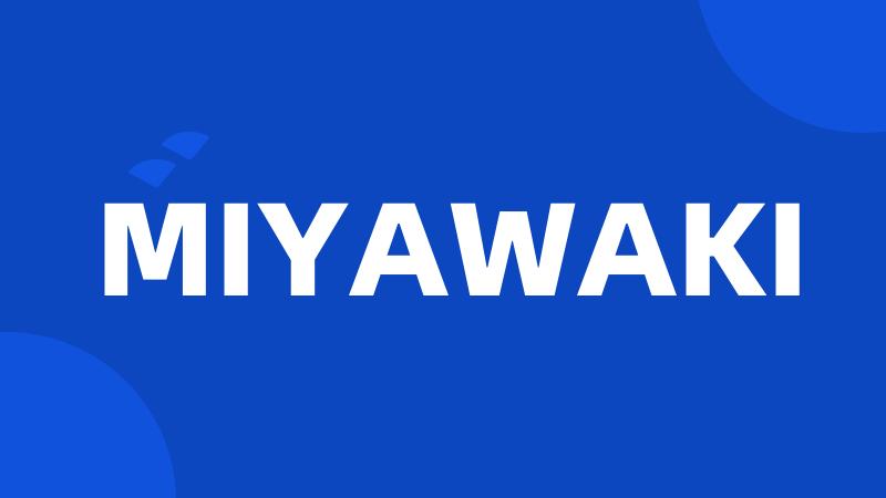 MIYAWAKI