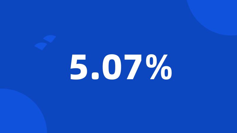 5.07%