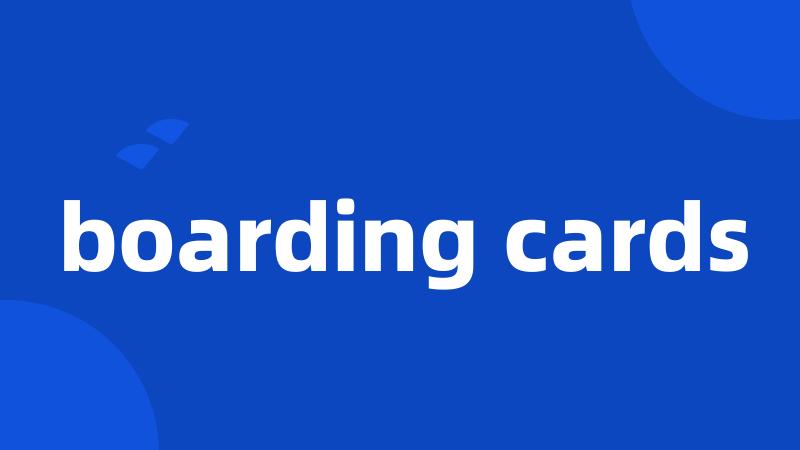 boarding cards