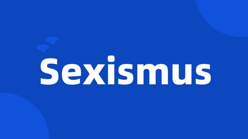 Sexismus