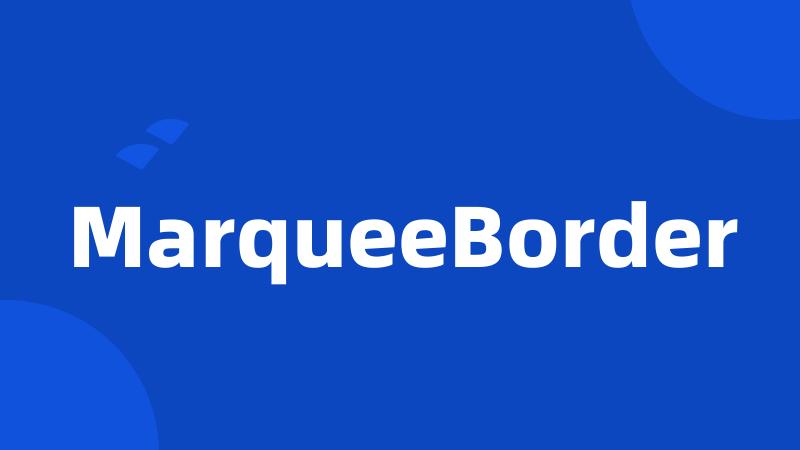 MarqueeBorder