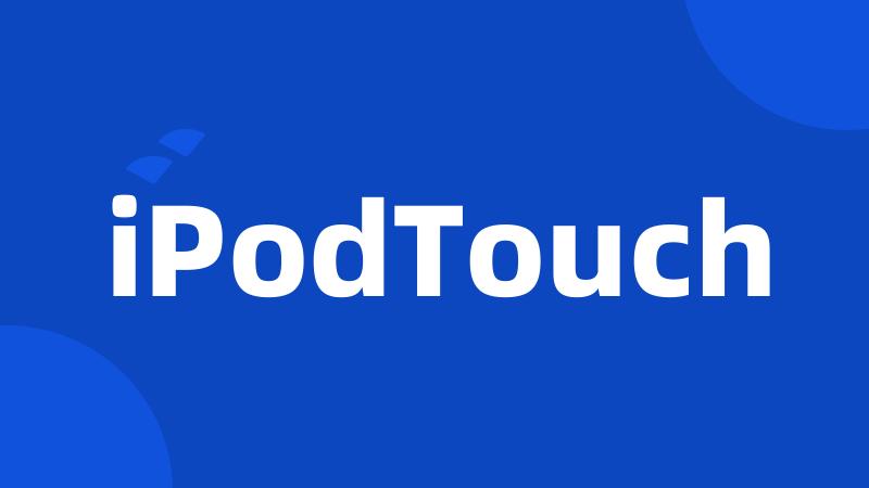 iPodTouch