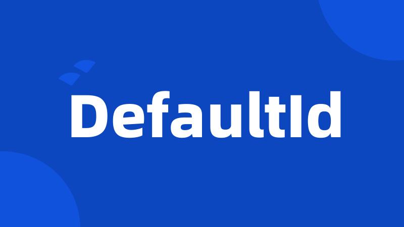 DefaultId