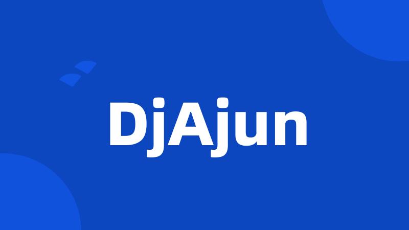 DjAjun