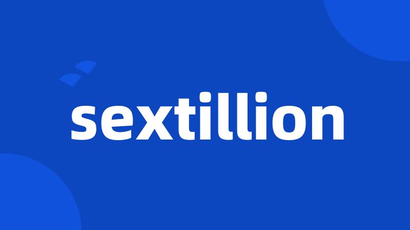 sextillion