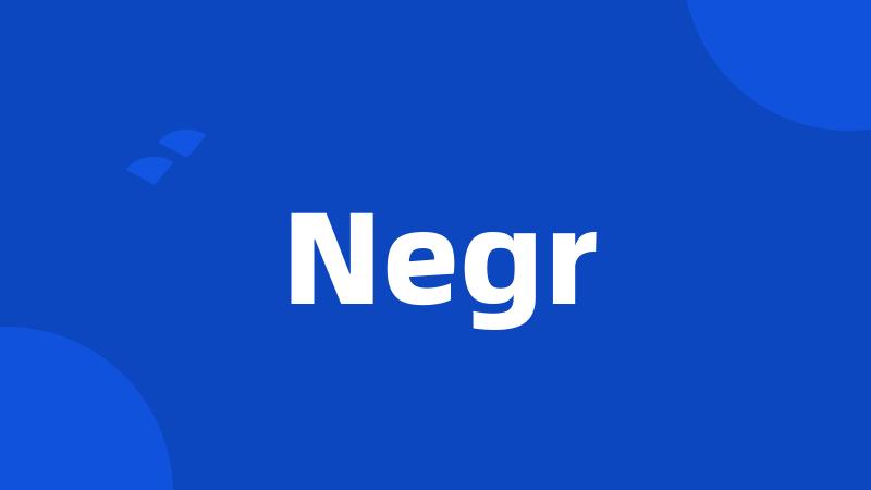 Negr