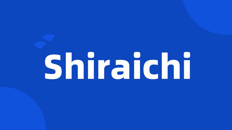 Shiraichi