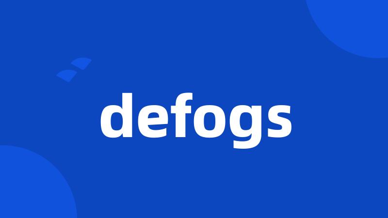 defogs