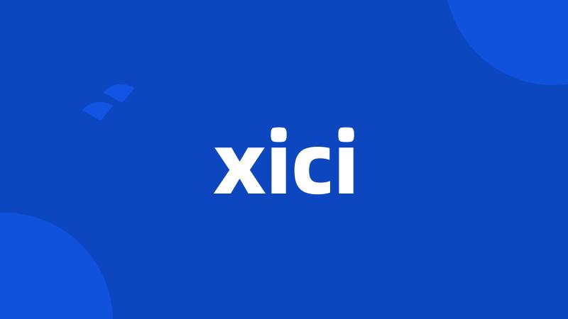 xici