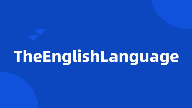 TheEnglishLanguage