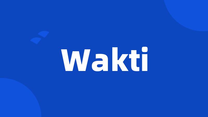 Wakti