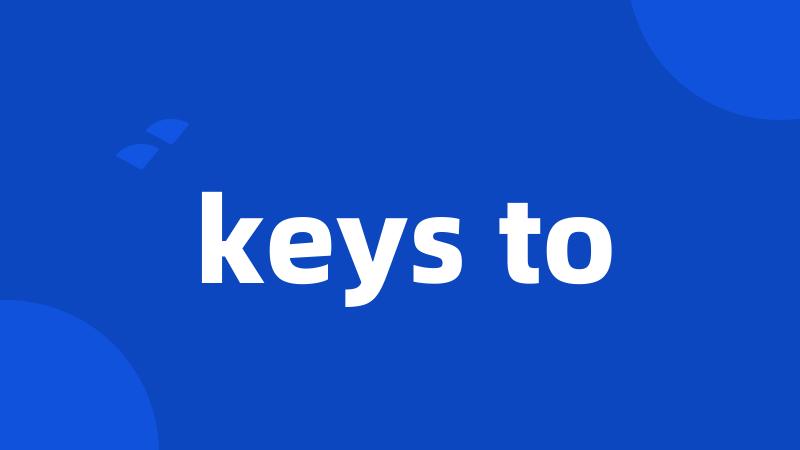 keys to