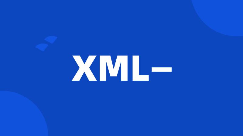 XML—