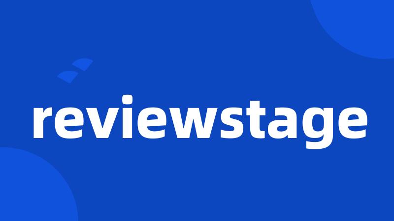 reviewstage
