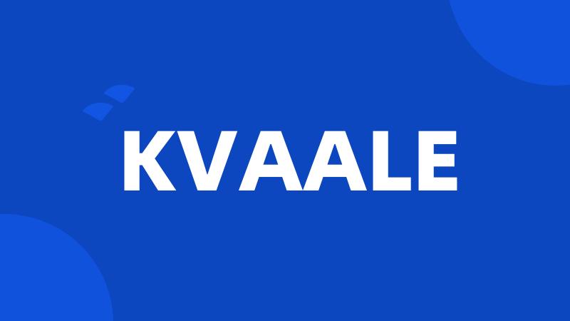 KVAALE