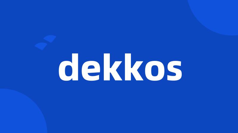 dekkos