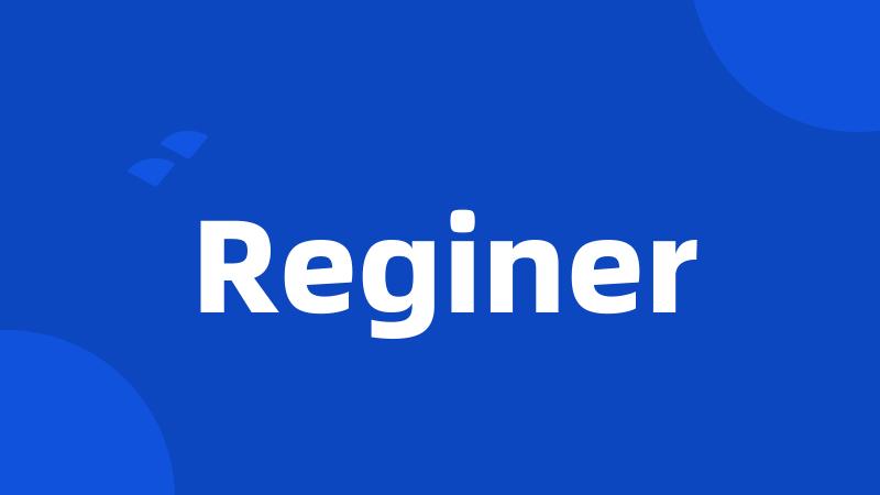 Reginer