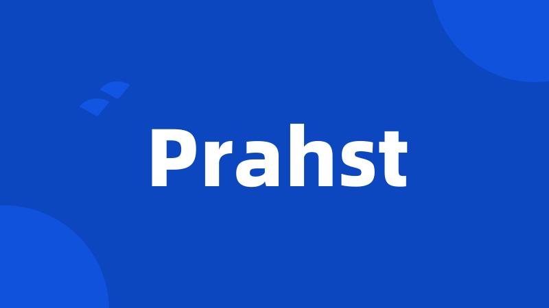 Prahst