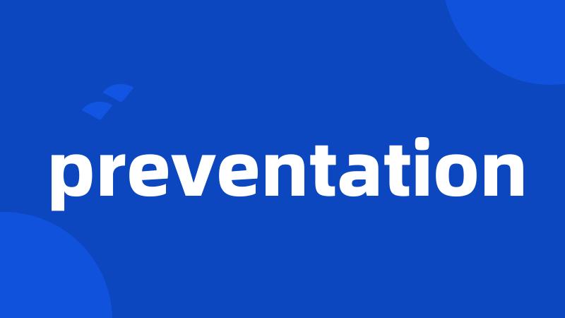 preventation