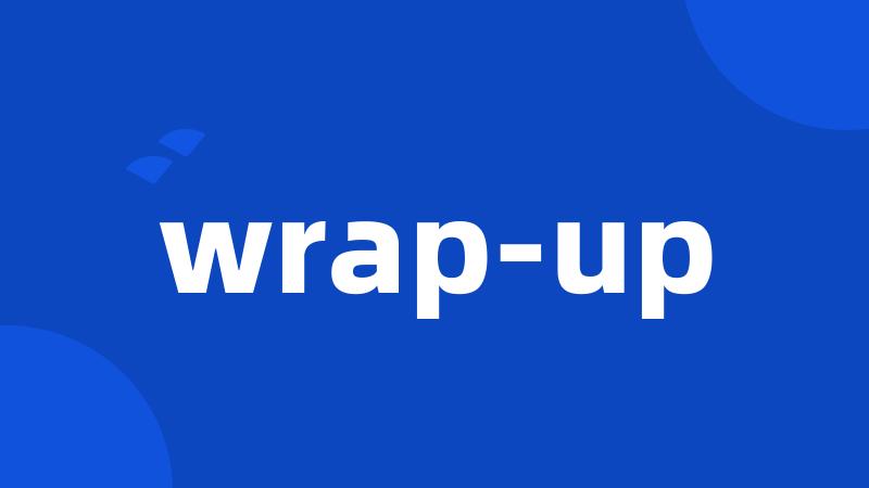 wrap-up