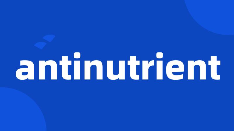 antinutrient