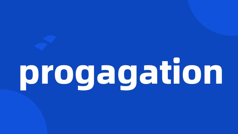 progagation