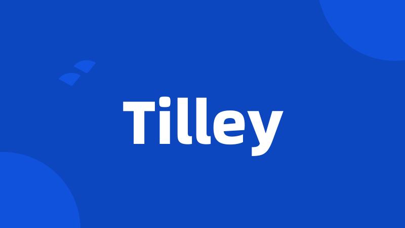 Tilley