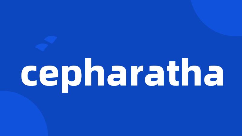 cepharatha