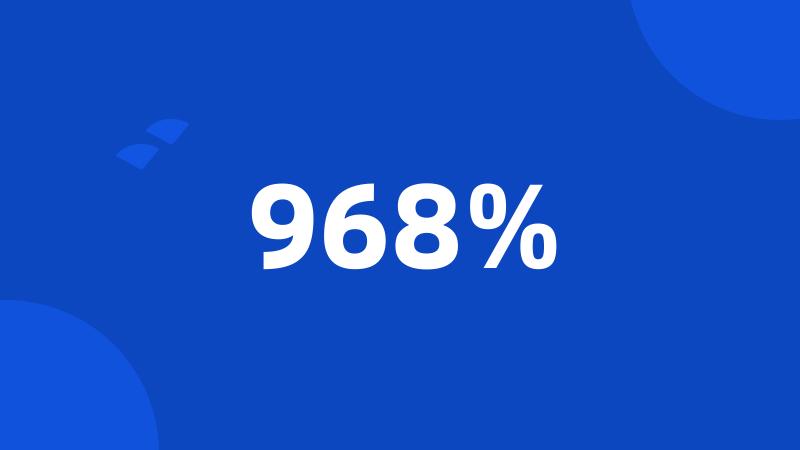 968%