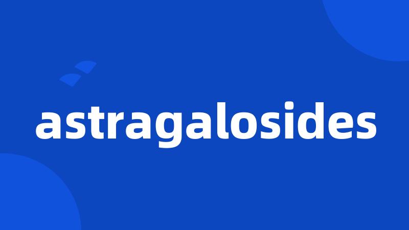 astragalosides