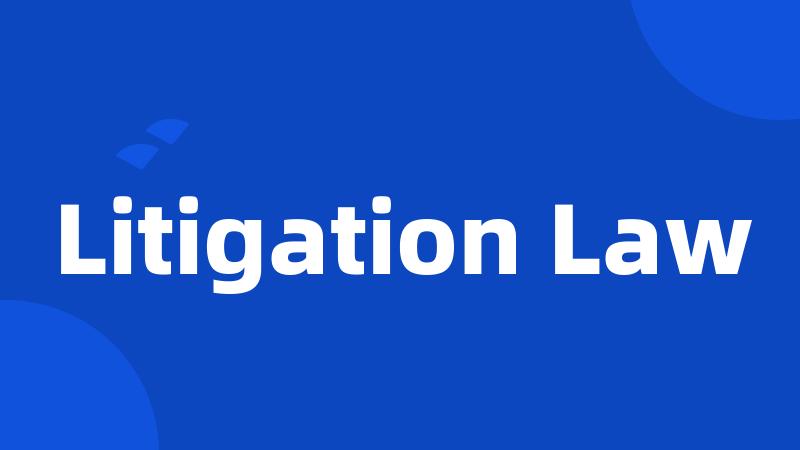 Litigation Law