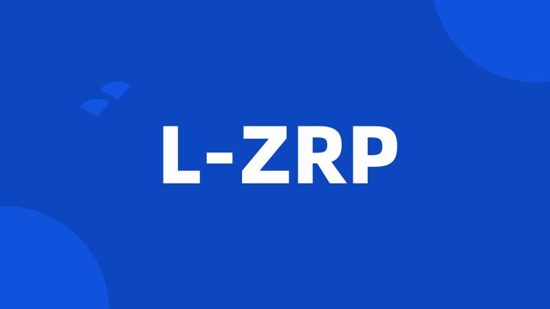 L-ZRP