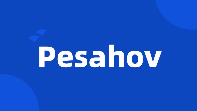 Pesahov