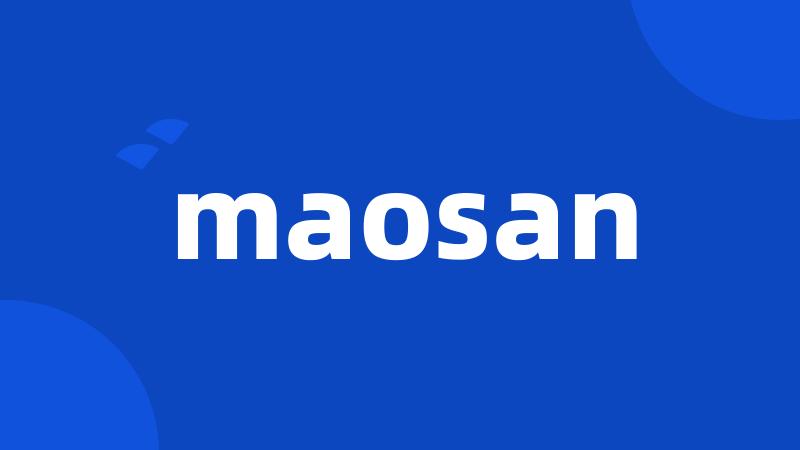 maosan