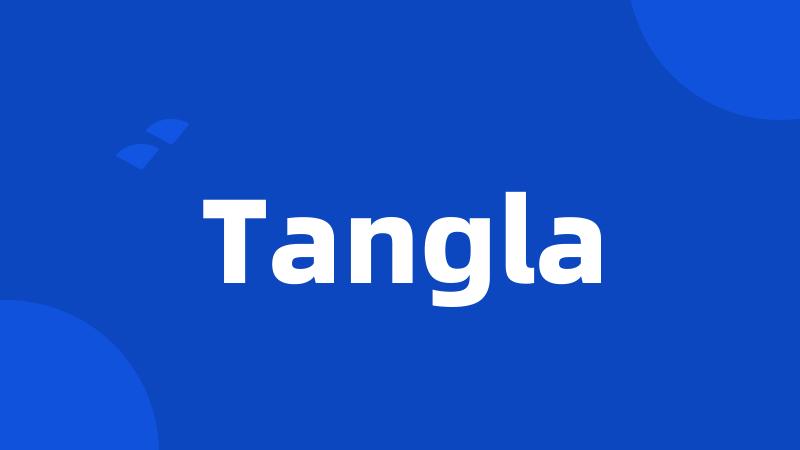 Tangla