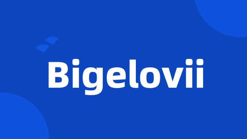 Bigelovii