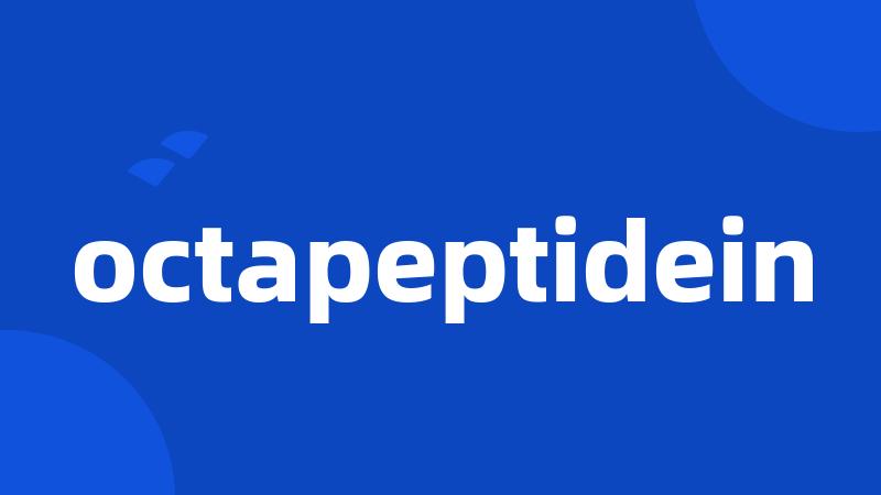 octapeptidein