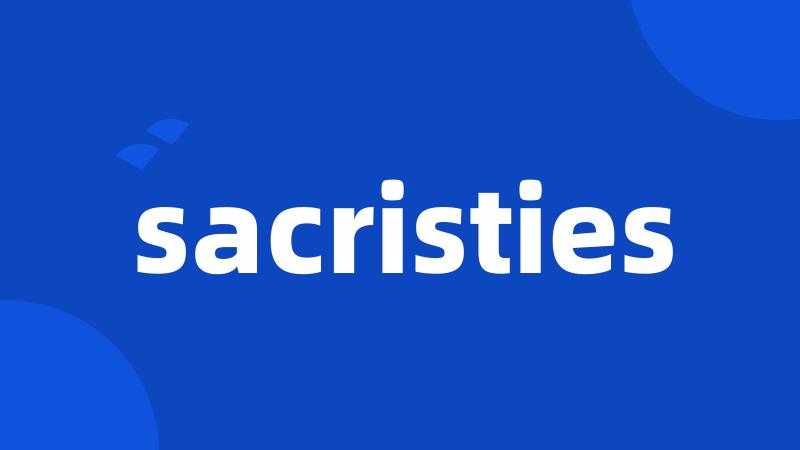 sacristies