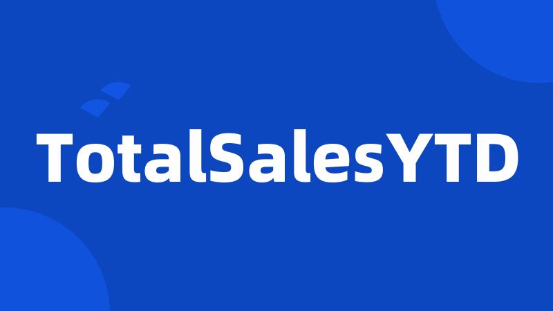 TotalSalesYTD