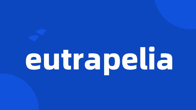 eutrapelia