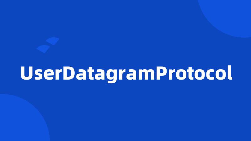 UserDatagramProtocol