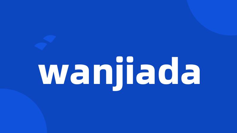 wanjiada