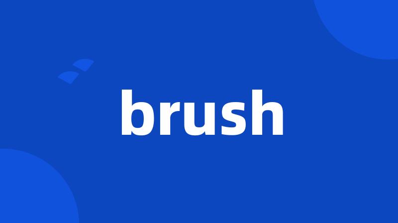 brush