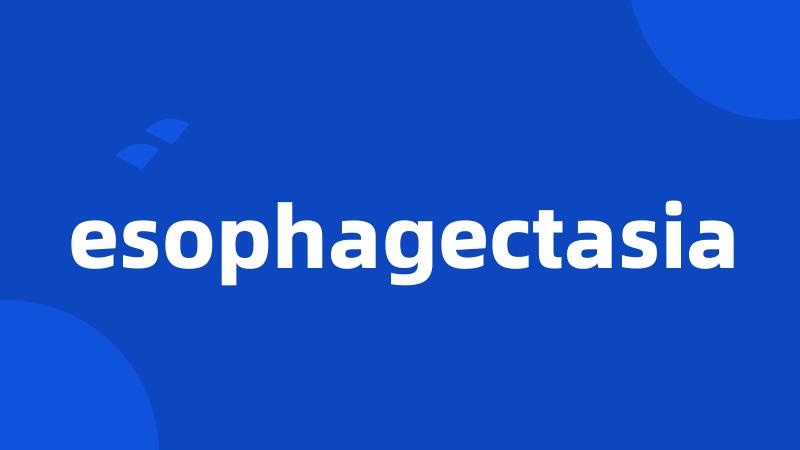 esophagectasia