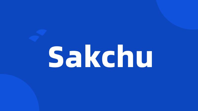 Sakchu