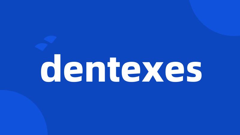 dentexes