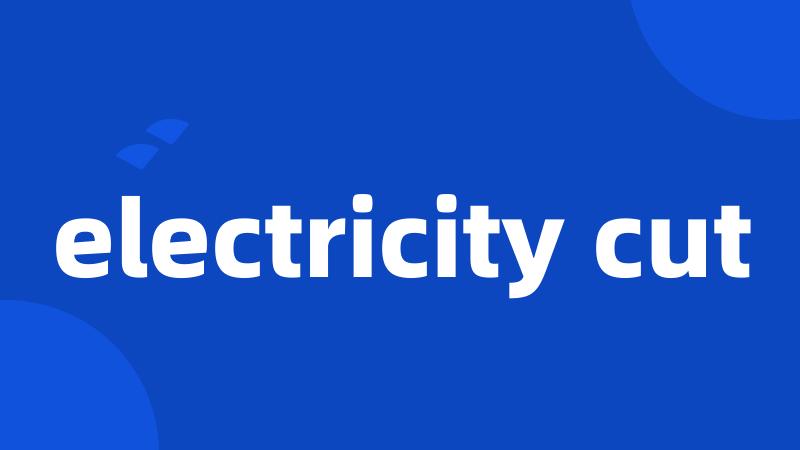 electricity cut