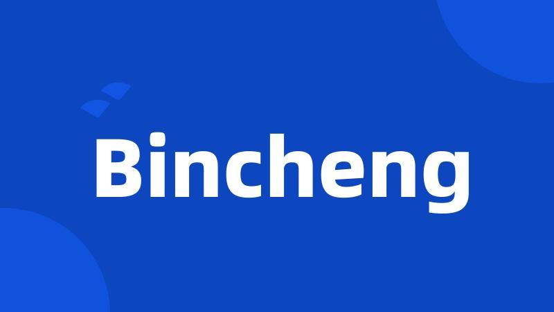 Bincheng